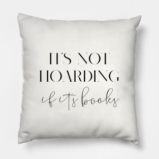 It's not hoarding if it's books Pillow