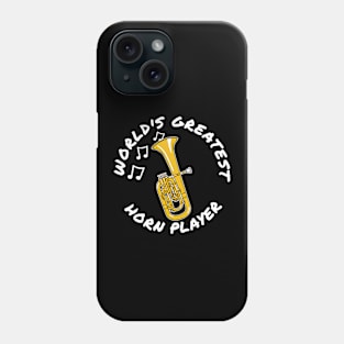 World's Greatest Horn Player Tenor Horn Brass Musician Phone Case