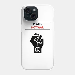 Peace, Not War Phone Case