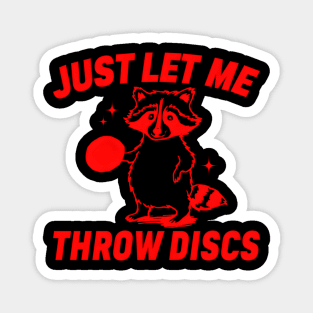 Just Let Me Throw Discs Raccoon Disc Golf Magnet