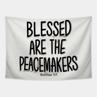 BLESSED ARE THE PEACEMAKERS MATTHEW 5:9 Tapestry