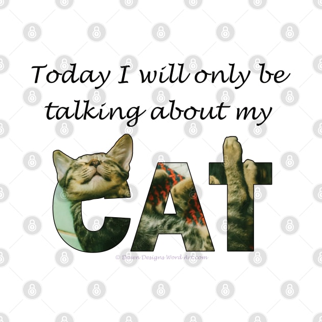 Today I will only be talking about my cat - tabby cat oil painting word art by DawnDesignsWordArt