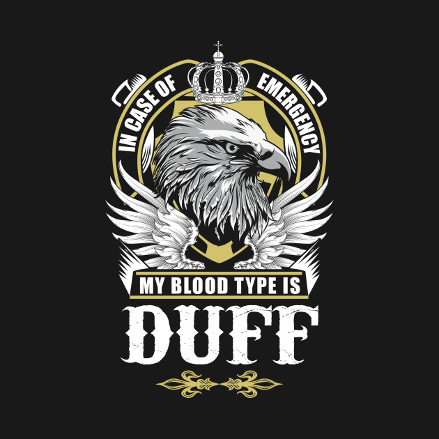 Disover Duff Name T Shirt - In Case Of Emergency My Blood Type Is Duff Gift Item - Duff - T-Shirt