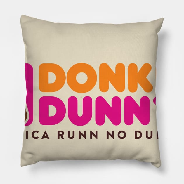 Donkin Dunnts Pillow by loganbowlby