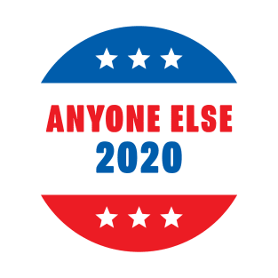 Anyone Else 2020 T-Shirt