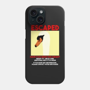 Escaped swan film quote police meme Phone Case