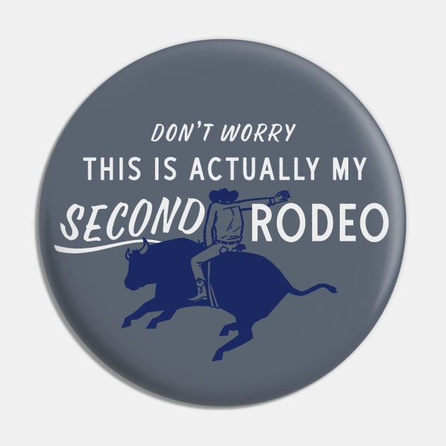 Actually It's My Second Rodeo Pin by sombreroinc