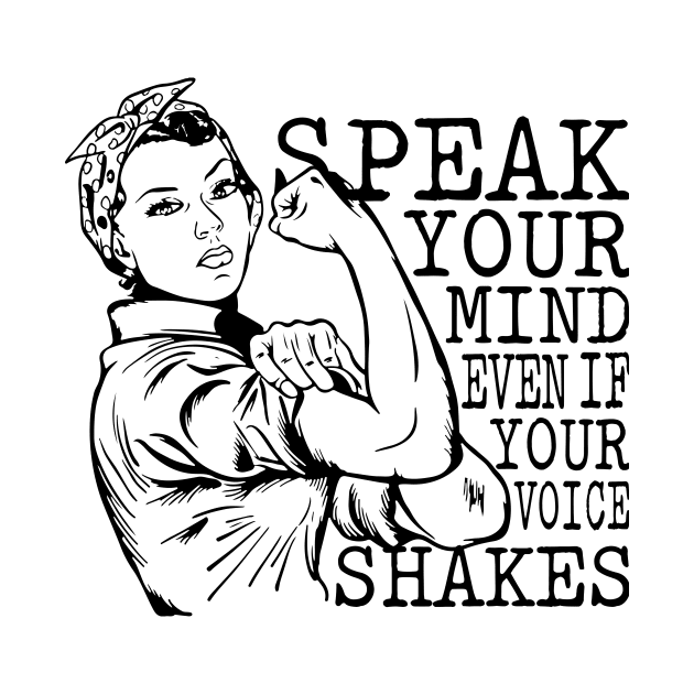 'Speak Your Mind' Women's Achievement Shirt by ourwackyhome