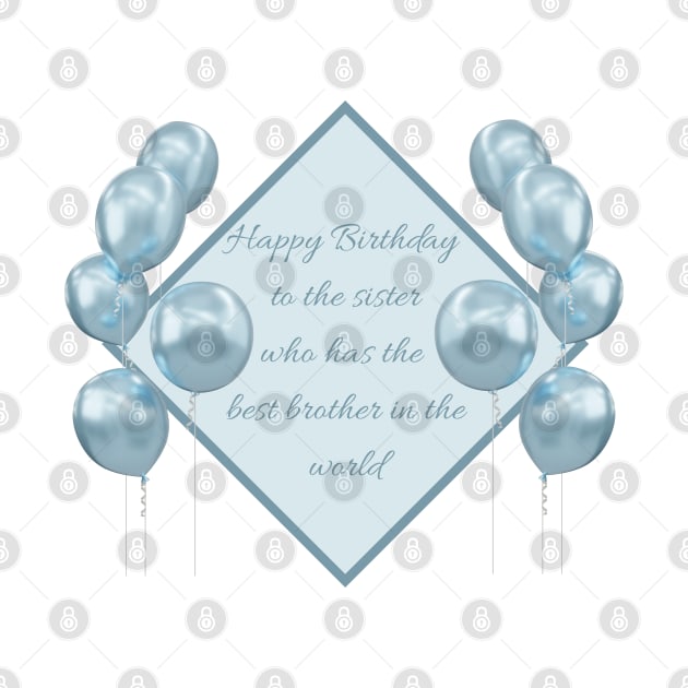 Happy Birthday to the sister who has the best brother in the world - Blue by SemDesigns