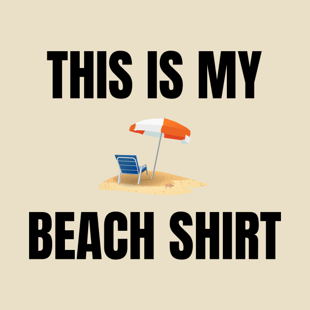 This Is My Beach Shirt by CHADDINGTONS