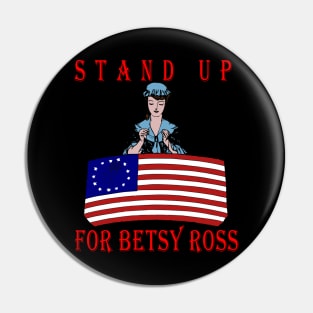 stand up for betsy ross Pin