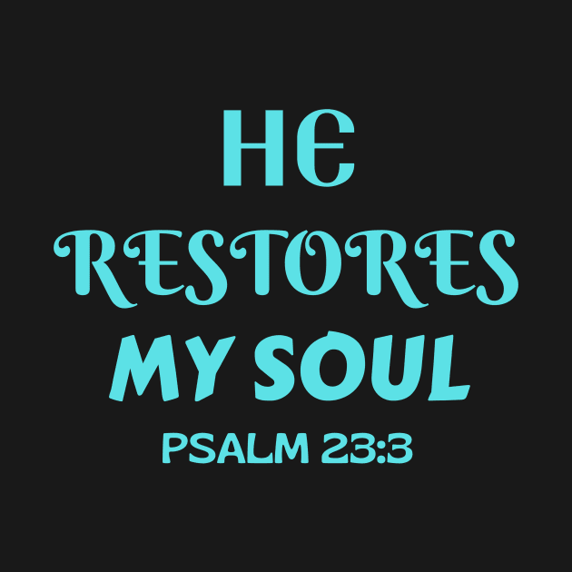 He Restores My Soul - Christian by Prayingwarrior