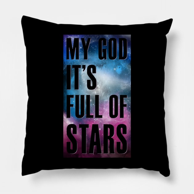 My God It's Full of Stars - Cutout Version Pillow by Magmata