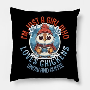 I'm Just a Girl Who Loves Chickens, Snow and Coffee Pillow