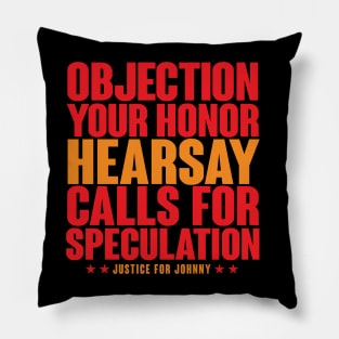 Objection! Heresay! Calls for Speculation! Pillow