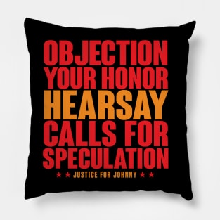 Objection! Heresay! Calls for Speculation! Pillow