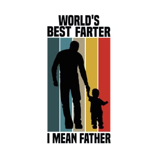 World's best farter i mean father T-Shirt