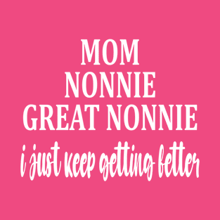 mom nonnie great nonnie T-Shirt