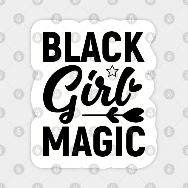 Black Girl Magic, Black History Month Magnet by UrbanLifeApparel