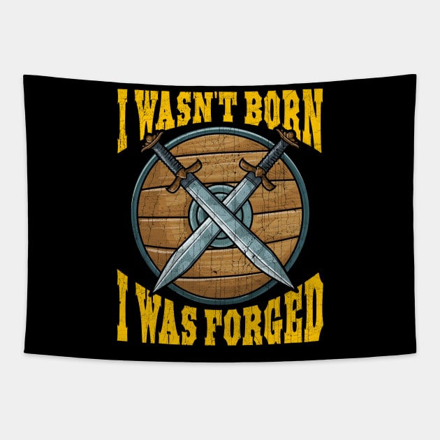 Funny I Wasn't Born I Was Forged Viking Warrior Tapestry by theperfectpresents