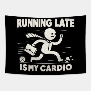 "Running Late is my Cardio" Funny Tapestry