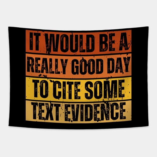 It Would Be A Really Good Day To Cite Some Text Evidence Tapestry by BandaraxStore