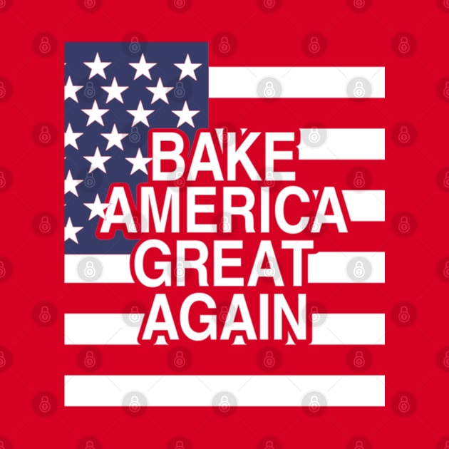 Bake America Great Again by Yule