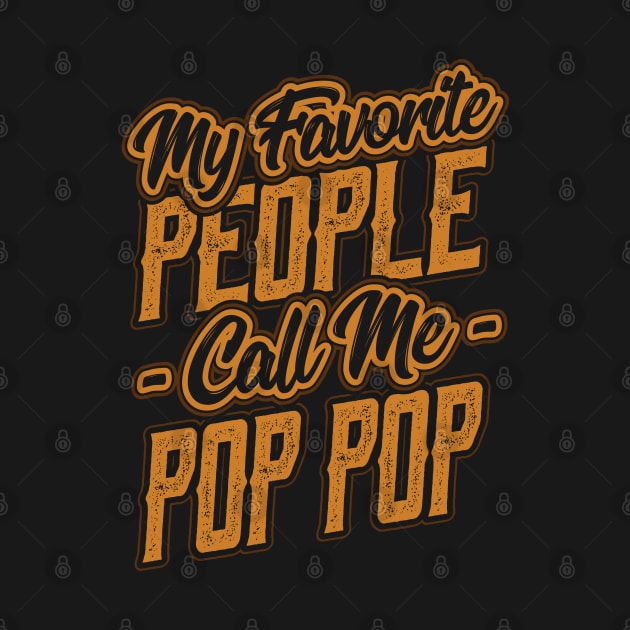 My Favorite People Call Me Pop Pop by aneisha