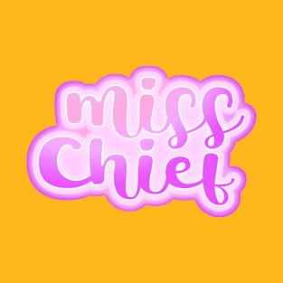 Miss chief T-Shirt