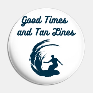 Good Times and Tan Lines Shirt Design 1 Pin