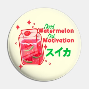 Need Watermelon Pin