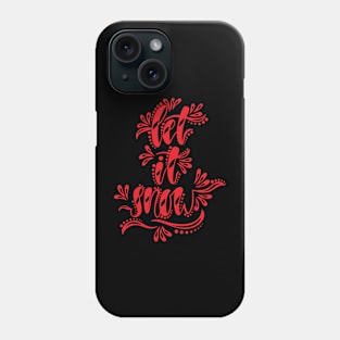 Let it snow Phone Case