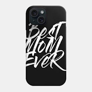 Best Mom Ever White Brush Stroke Statement Shirt Phone Case