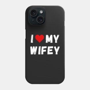 I love my wifey - I heart my wifey Phone Case