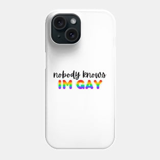 nobody knows i’m gay Phone Case