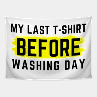 I Hate Laundry. My Last T-Shirt Before Washing Day. Funny Laundry Mom Life Design. Tapestry