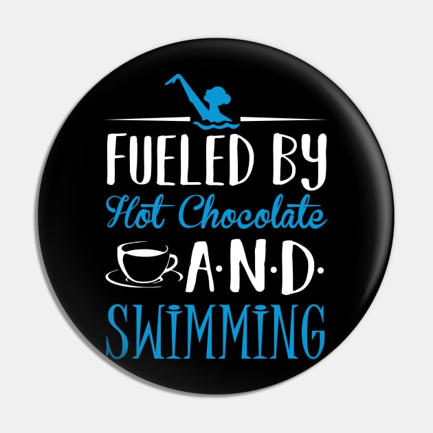 Fueled by Hot Chocolate and Swimming Pin by KsuAnn