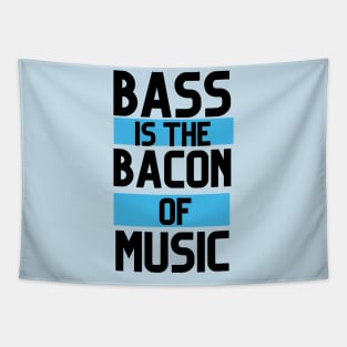 BASS IS THE BACON OF MUSIC Tapestry