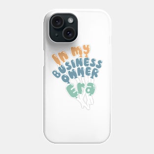 In my small Businesses Era tshirt CEO design Phone Case