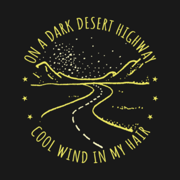 On A Dark Desert Highway Cool Wind Retro On A Dark Desert Highway