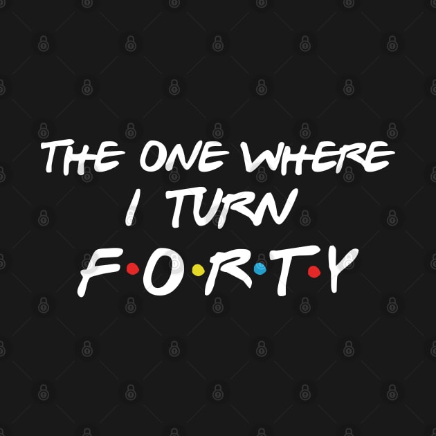 The One Where I Turn Forty by Daimon