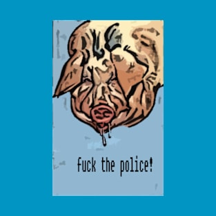 Fuck The Police T-Shirt