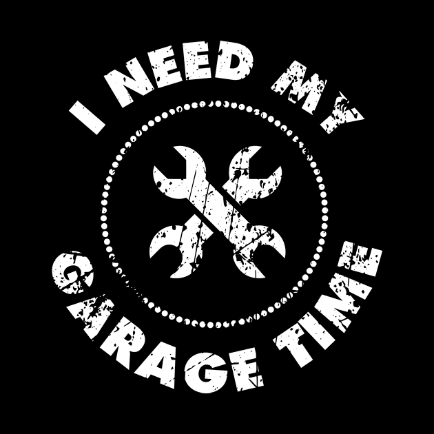 I Need My Garage Time by Bhagila