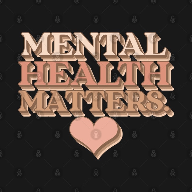 Mental Health Matters Mental Health Awareness by TayaDesign