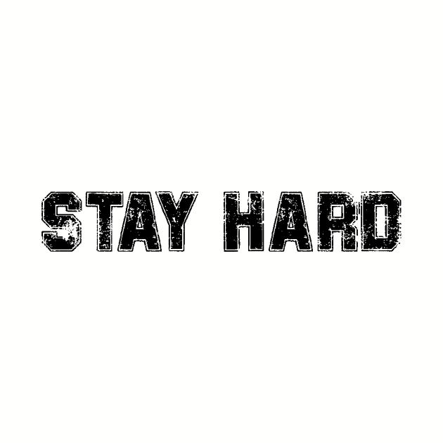 Stay Hard by PablouShop