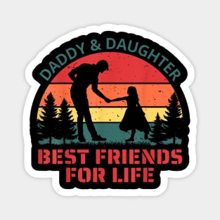 Daddy And Daughter Best Friends For Life Magnet