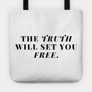 The truth will set you free. Tote