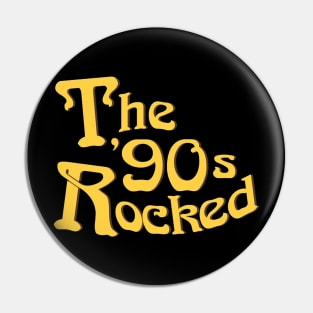 The 90's Rocked Pin