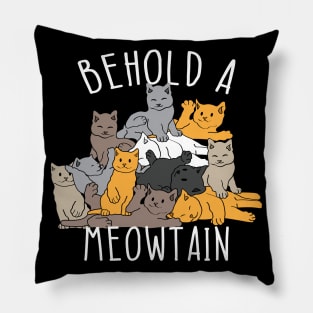 Behold A Meowtain, Funny Cat Quotes Pillow