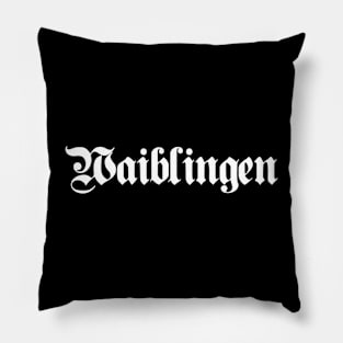 Waiblingen written with gothic font Pillow